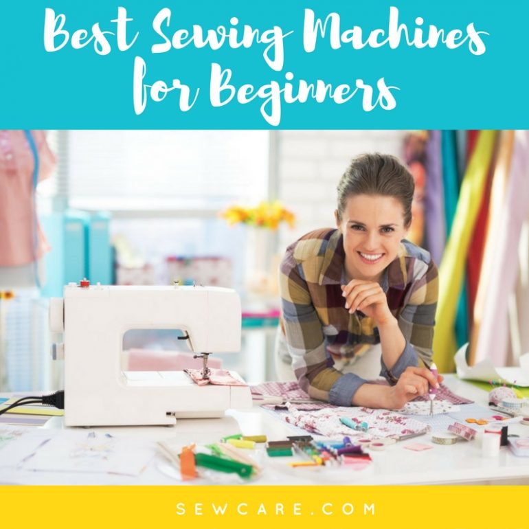 Best sewing machines for beginners Sew Care
