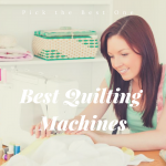 Best Quilting Machines