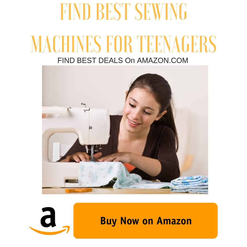 SEWING MACHINES FOR TEENAGERS