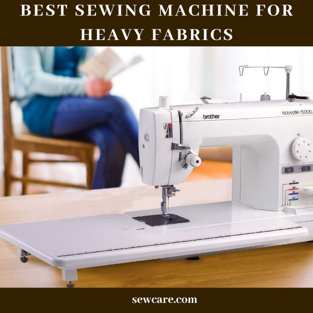 Best Sewing Machine For Heavy Fabrics Sew Care
