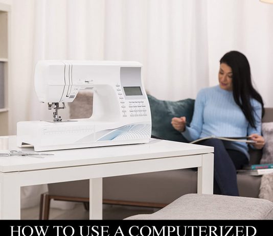How to Use a Computerized Sewing Machine