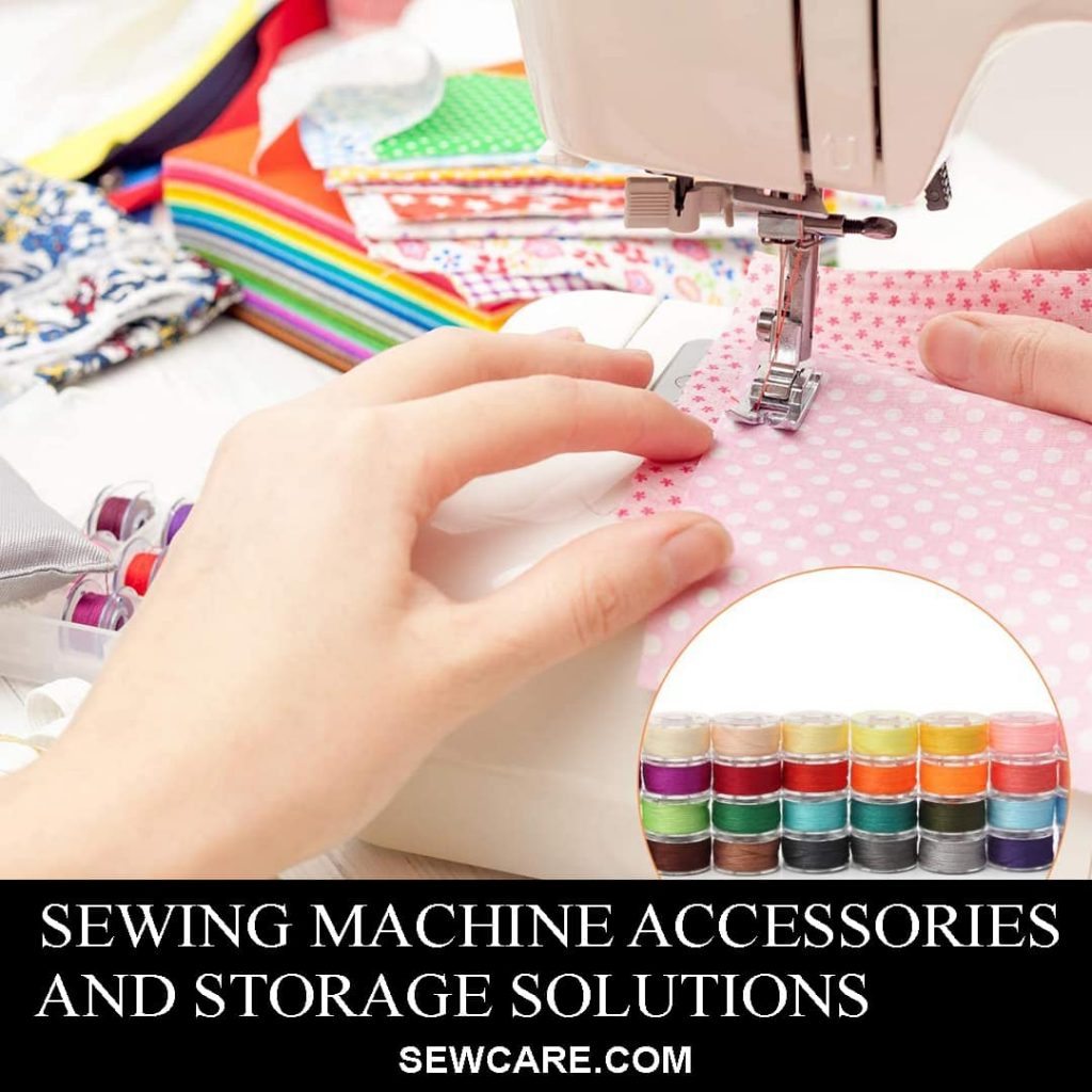 15 Essential Sewing Machine Accessories and Storage Solutions(Actually Worth Purchasing) Sew Care