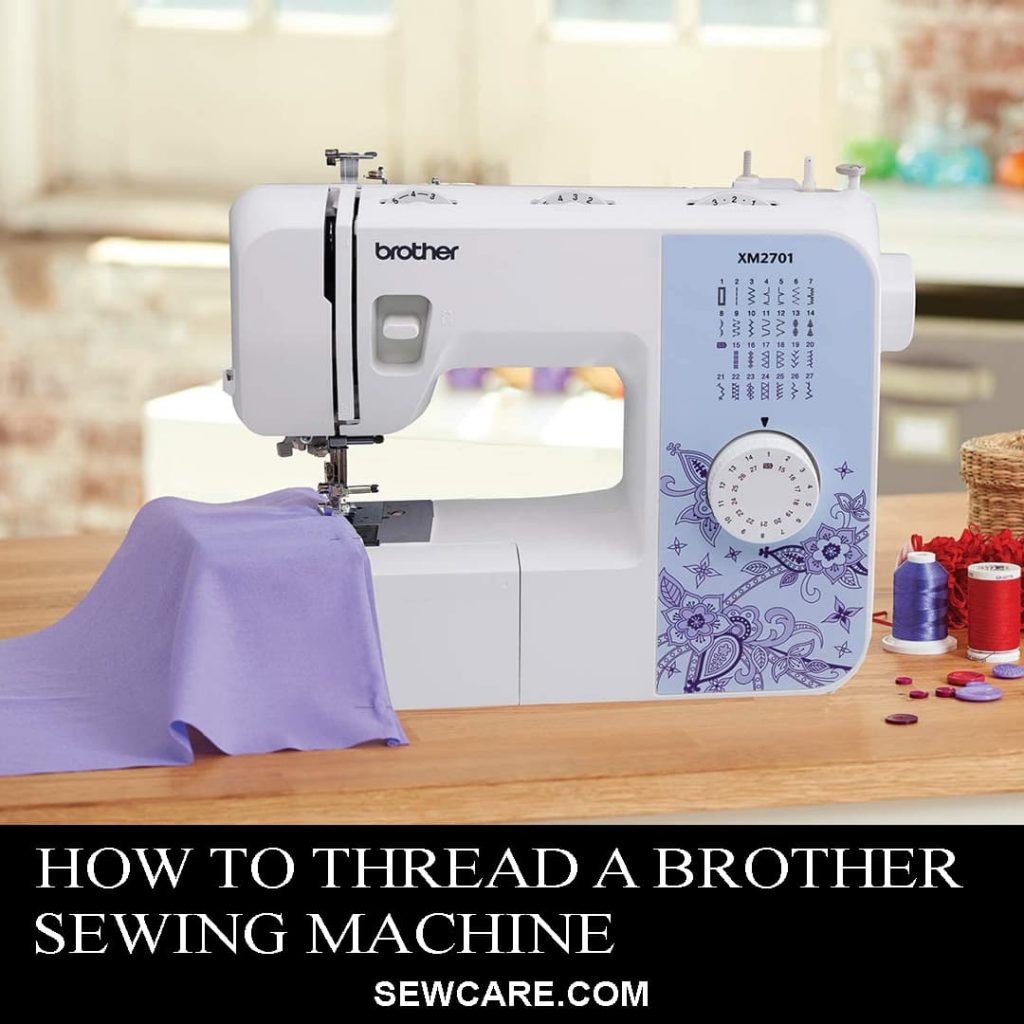 How to Thread a Brother Sewing Machine Stepbystep Guide With