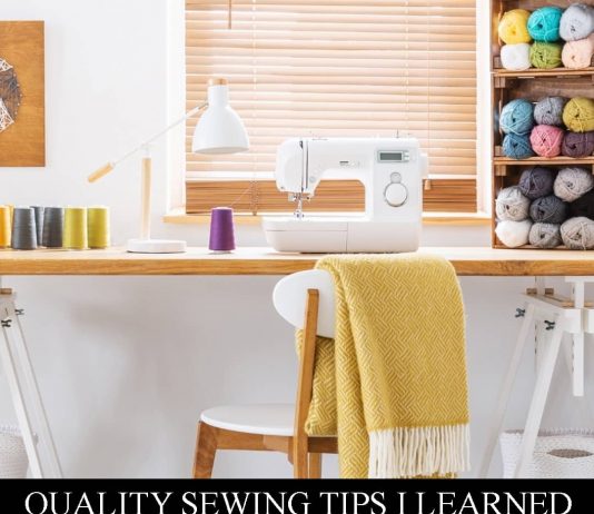 Quality Sewing Tips I Learned That Changed My Life