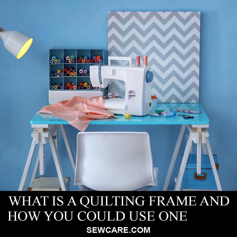 What is a Quilting Frame and How You Could Use One Sew Care